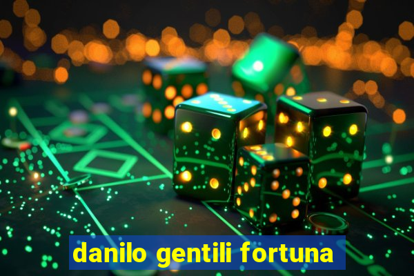 danilo gentili fortuna