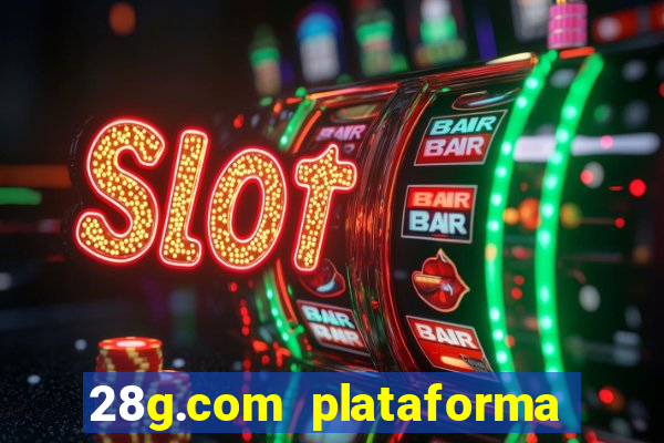 28g.com plataforma de jogos