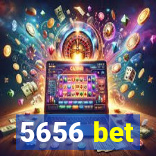 5656 bet