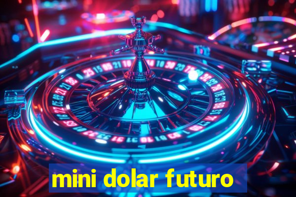 mini dolar futuro