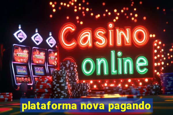 plataforma nova pagando