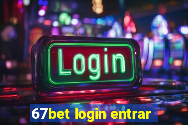 67bet login entrar