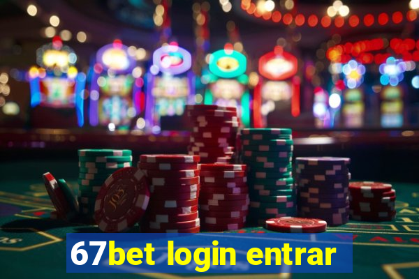 67bet login entrar