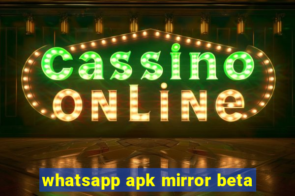 whatsapp apk mirror beta