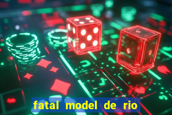 fatal model de rio claro sp