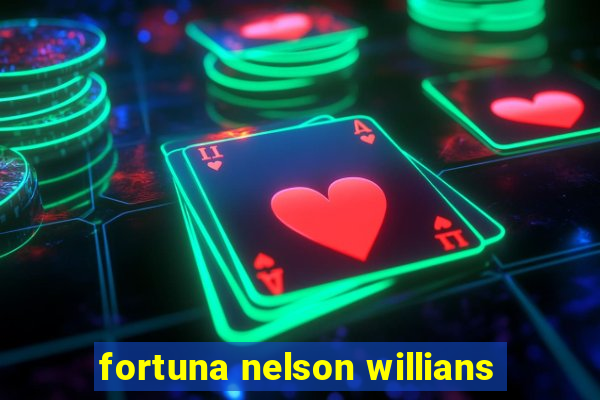 fortuna nelson willians