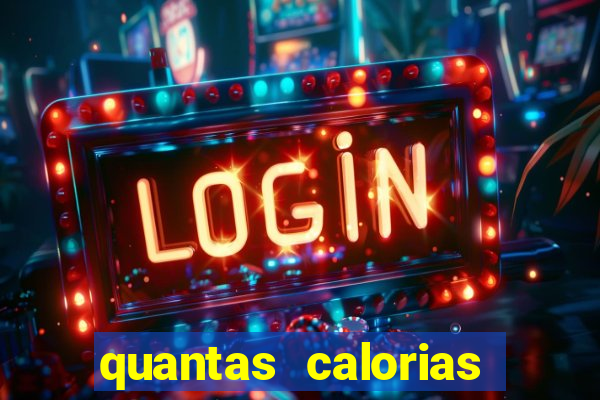 quantas calorias tem um xeque mate