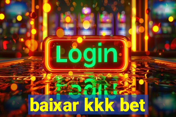 baixar kkk bet