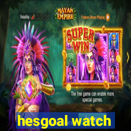 hesgoal watch