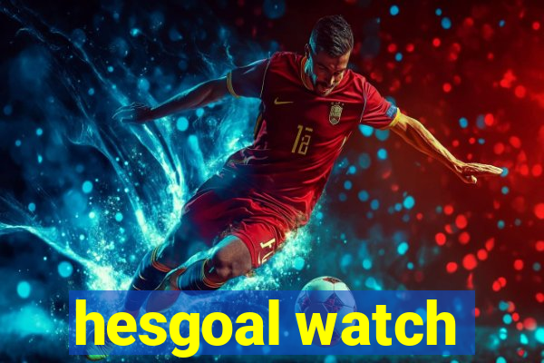 hesgoal watch