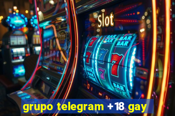 grupo telegram +18 gay