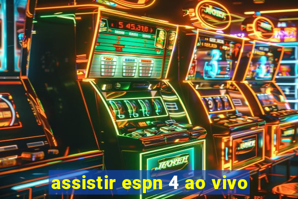 assistir espn 4 ao vivo