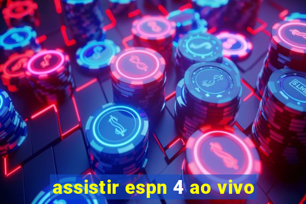 assistir espn 4 ao vivo