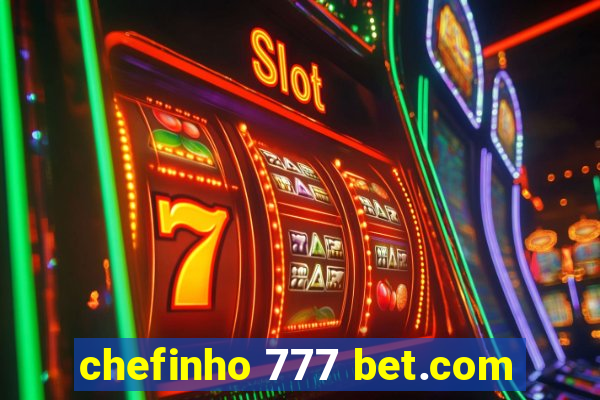 chefinho 777 bet.com