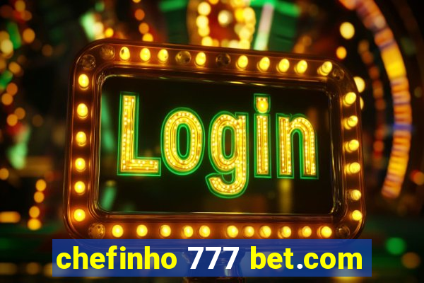 chefinho 777 bet.com