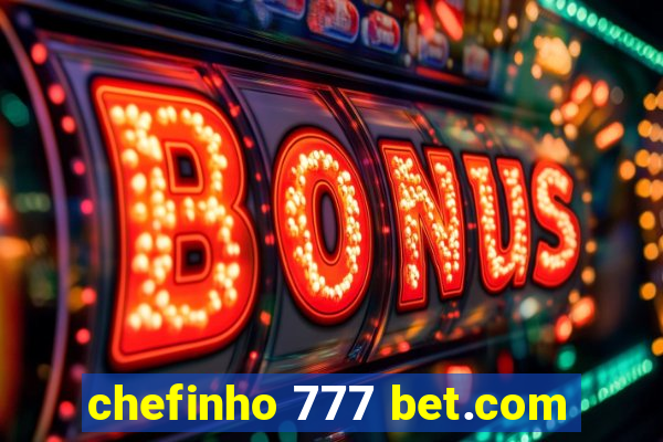 chefinho 777 bet.com