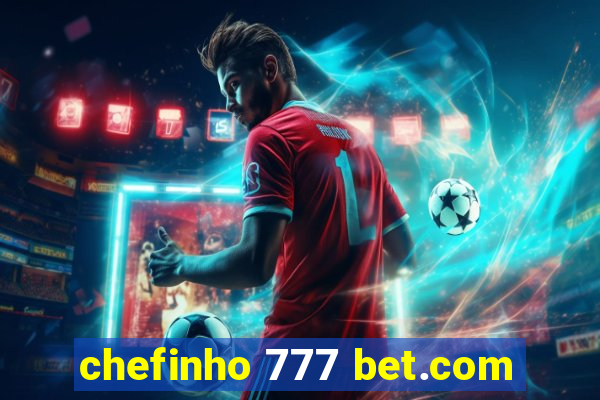 chefinho 777 bet.com