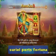 suriel ports fortuna