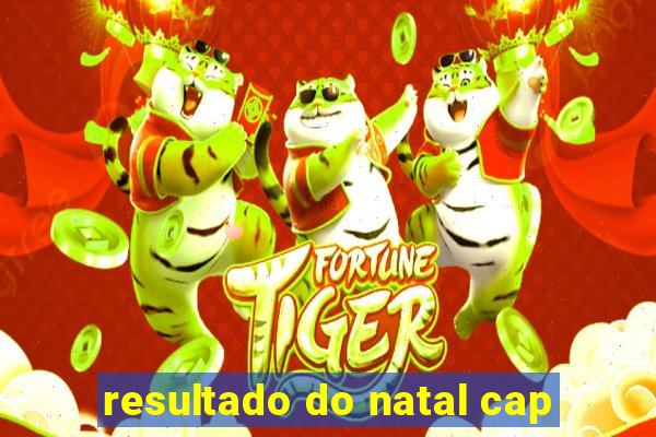 resultado do natal cap