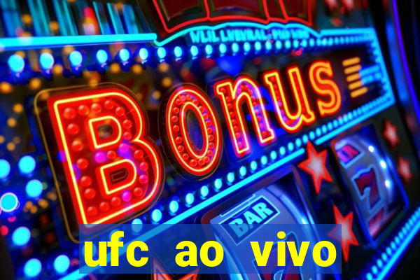 ufc ao vivo assistir online