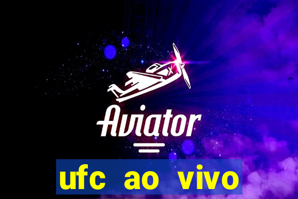 ufc ao vivo assistir online