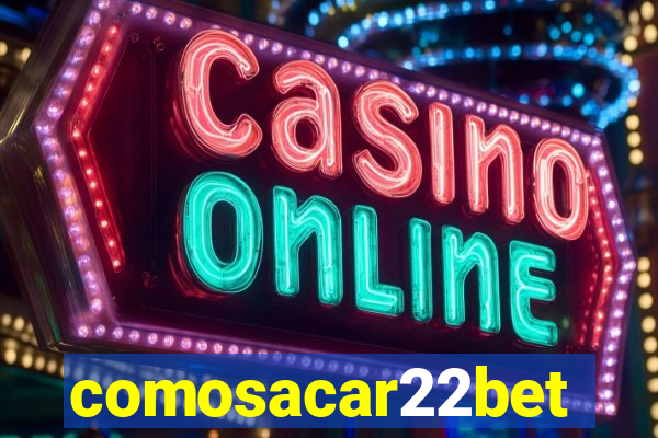 comosacar22bet