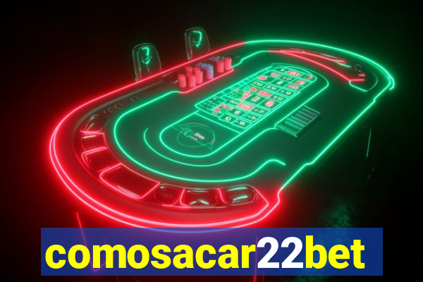 comosacar22bet