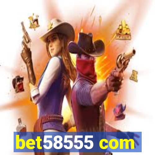 bet58555 com