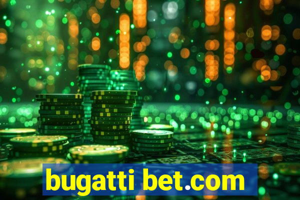 bugatti bet.com