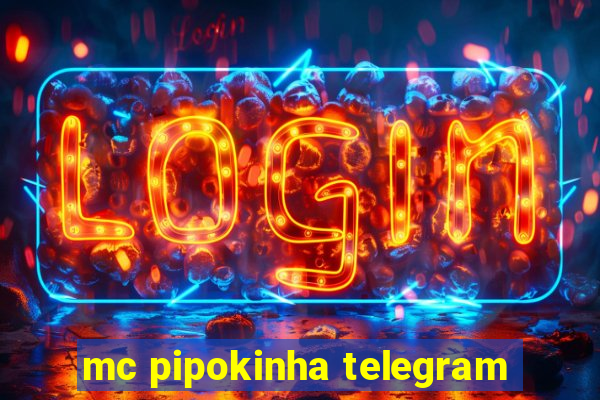 mc pipokinha telegram