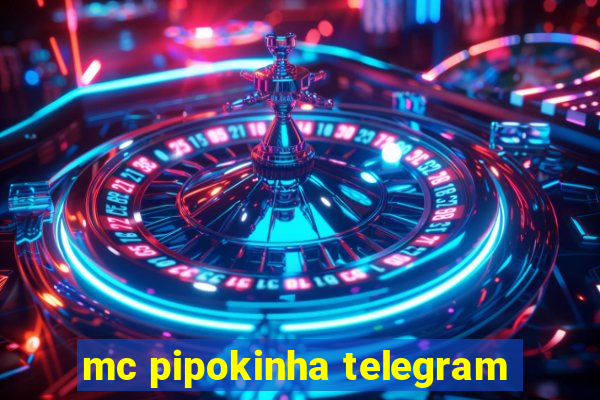 mc pipokinha telegram