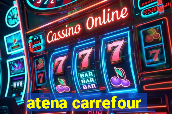 atena carrefour