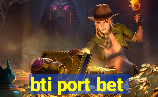 bti port bet