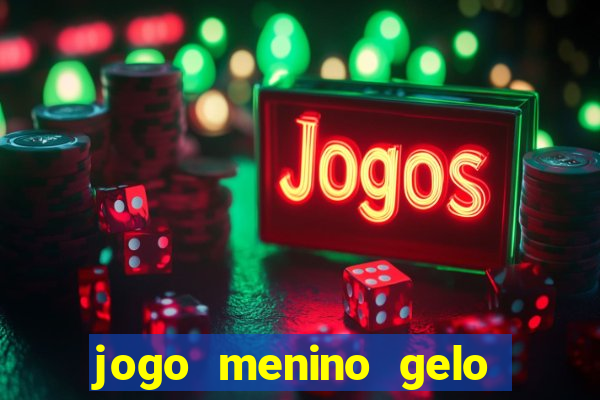 jogo menino gelo menina lava