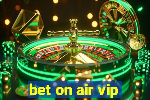 bet on air vip