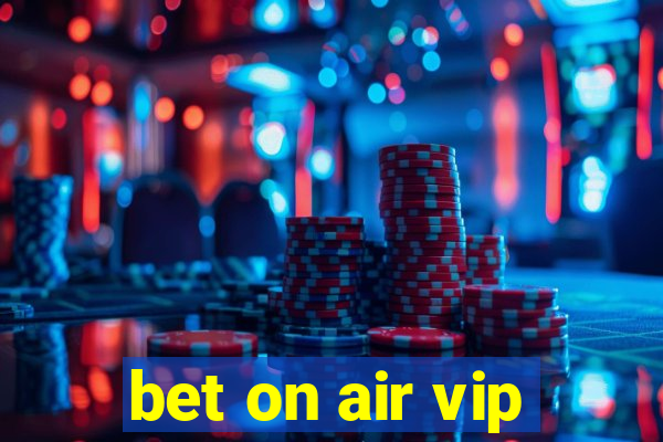 bet on air vip