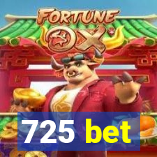 725 bet