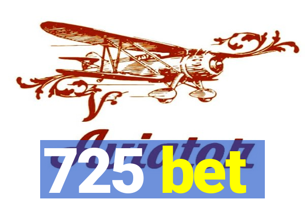 725 bet