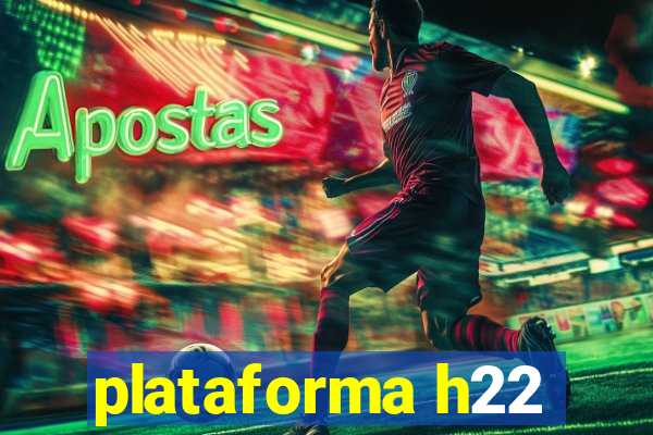 plataforma h22