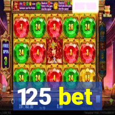 125 bet