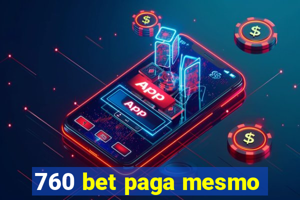 760 bet paga mesmo