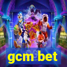 gcm bet