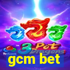 gcm bet