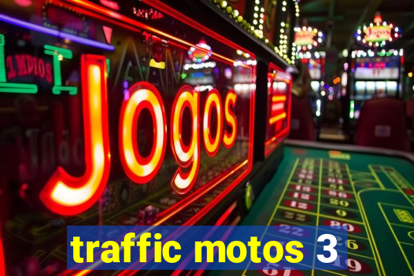 traffic motos 3