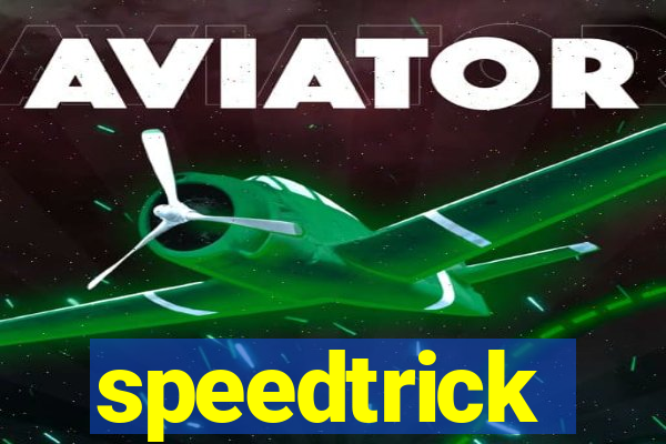 speedtrick