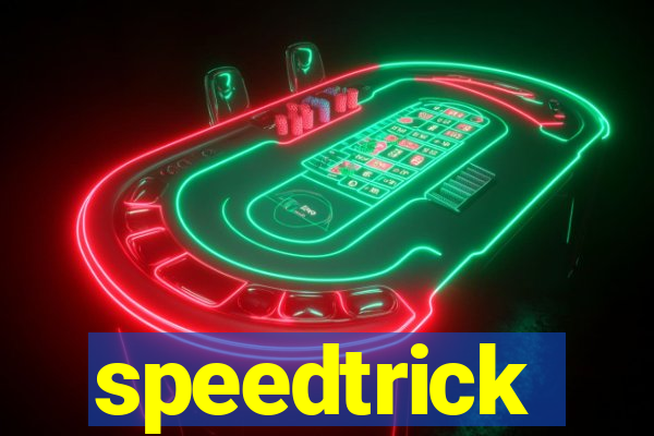 speedtrick