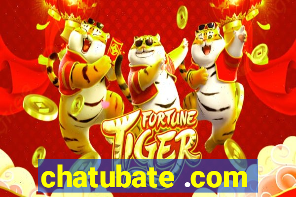 chatubate .com