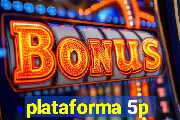 plataforma 5p