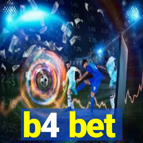 b4 bet