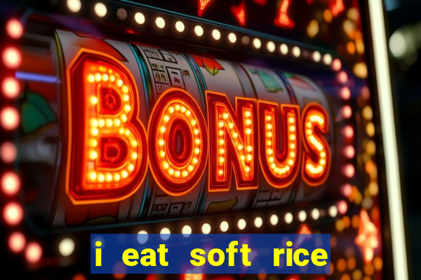 i eat soft rice in another world pt br cap 1